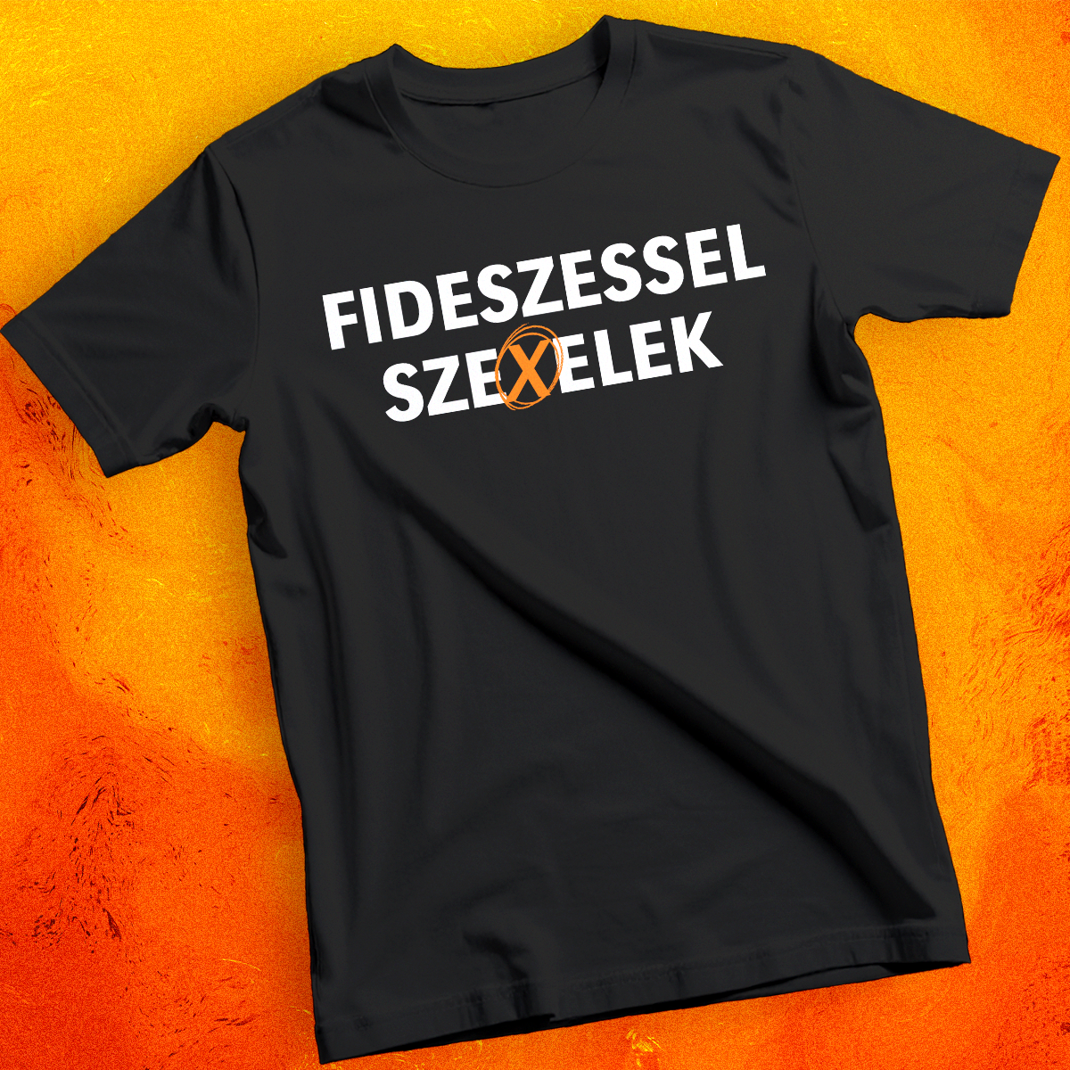 Fideszessel szexelek - feliratos póló