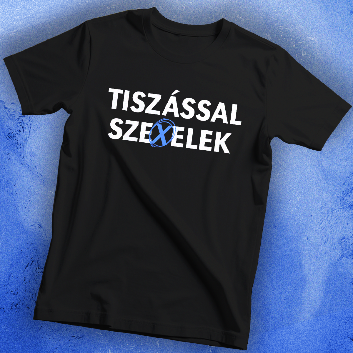 Tiszással szexelek - feliratos póló