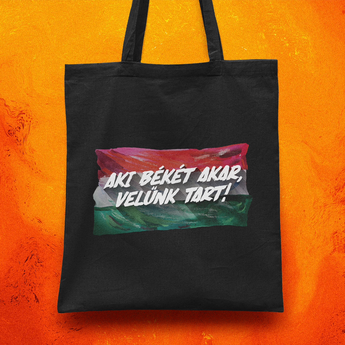 Aki békét akar, velünk tart! -vászontáska