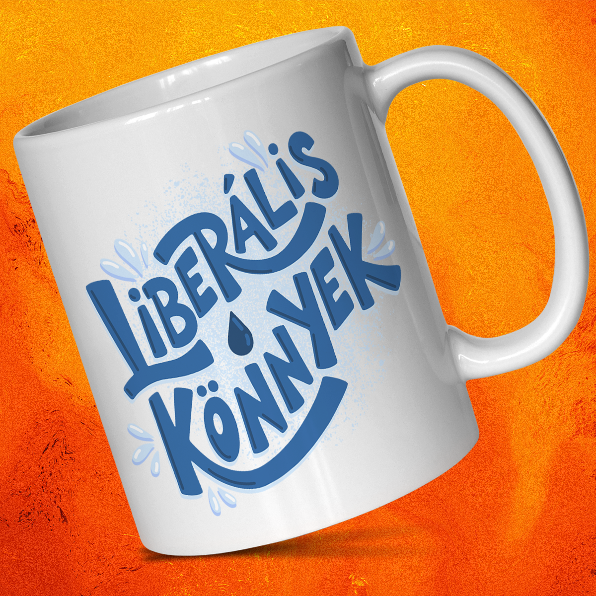 Liberális könnyek – vicces feliratú bögre